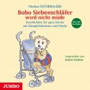 Bobo Siebenschläfer wird nicht müde: Geschichten für ganz Kleine mit KlangErlebnissen und Musik Audiobook