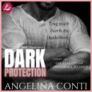 DARK PROTECTION: Trag mich durch die Dunkelheit Audiobook
