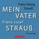 Mein Vater Franz Josef Strauß Audiobook