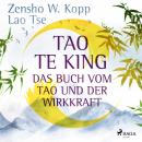 Tao Te King - Das Buch vom Tao und der Wirkkraft Audiobook