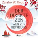 Der direkte ZEN-Weg zur Befreiung Audiobook