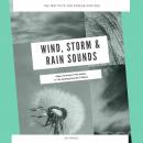 Wind, Storm & Rain Sounds for Deep Sleep, Meditation, Relaxation: Relax, De-stress Or Fall Asleep To Audiobook