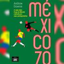 [Portuguese] - México 70 (resumo) Audiobook