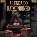 [Portuguese] - A Lenda do Raimundinho Audiobook