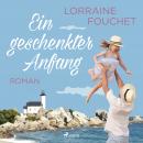 Ein geschenkter Anfang Audiobook