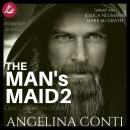 [German] - THE MAN'S MAID 2: Gejagt. Gefangen. Geliebt. Audiobook