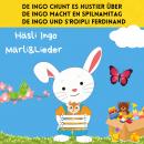 De Ingo chunt es Hustier über / De Ingo macht en Spilnamitag / De Ingo und s'Roipli Ferdinand: Häsli Audiobook