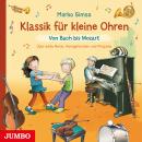 Klassik für kleine Ohren. Von Bach bis Mozart Audiobook