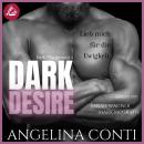 [German] - DARK DESIRE: Lieb mich für die Ewigkeit Audiobook