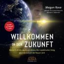 WILLKOMMEN IN DER ZUKUNFT: Meine Entführung durch Aliens, ein Galaktischer Krieg und die Geburt der  Audiobook