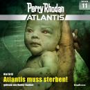 Perry Rhodan Atlantis Episode 11: Atlantis muss sterben! Audiobook