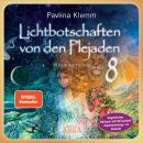 [German] - Lichtbotschaften von den Plejaden Band 8 (Ungekürzte Lesung und Heilsymbol »Seelenheilung«): Im Feld der Heilung Audiobook
