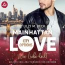 MAINHATTAN LOVE - Wie Liebe heilt (Die City Options Reihe) Audiobook
