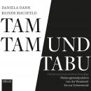 Tamtam und Tabu: Meinungsmanipulation von der Wendezeit bis zur Zeitenwende - Aktualisierte und erwe Audiobook