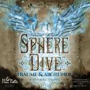 Sphere Dive: Träume und Abgründe (Die Sphären-Chroniken 3) Audiobook