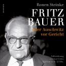 Fritz Bauer oder Auschwitz vor Gericht: Volltextlesung von Axel Grube Audiobook