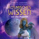 [German] - KOSMISCHES WISSEN VON DEN PLEJADEN: Botschaften & Anleitungen der Lichtwesen (Ungekürzte Lesung) Audiobook