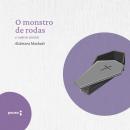 [Portuguese] - O monstro de rodas e outros outros contos Audiobook