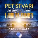[Croatian] - Pet stvari za kojima zale ljudi na samrti Audiobook