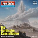 Perry Rhodan 3199: Die Gordische Konstellation: Perry Rhodan-Zyklus 'Chaotarchen' Audiobook