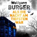 [German] - Als die Nacht am tiefsten war: Ein Fall für Alexander Gerlach (Alexander-Gerlach-Reihe 19 Audiobook