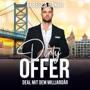 [German] - Dirty Offer: Deal mit dem Milliardär Audiobook