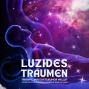 [German] - Luzides Träumen: Träume, was du träumen willst: Geführte Meditationen für Achtsamkeit in Traum und Schlaf Audiobook