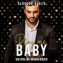[German] - Play me, Baby!: Das Spiel mit meinem Herzen Audiobook