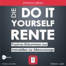 immocation – Die Do-it-yourself-Rente: Passives Einkommen aus Immobilien zur Altersvorsorge. Audiobook