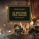 The Horus Heresy 06: Le Reour des Anges: Loyauté et Honneur Audiobook