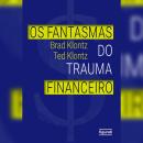 [Portuguese] - Os fantasmas do trauma financeiro Audiobook