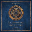[Spanish] - La leyenda del oro y el jade 2: Cielo y tierra Audiobook