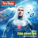 [German] - Perry Rhodan 3216: Eine neue Zeit: Perry Rhodan-Zyklus 'Fragmente' Audiobook