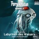 [German] - Perry Rhodan Neo 302: Labyrinth des Wassers Audiobook