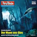 [German] - Perry Rhodan 3225: Der Mann aus Glas: Perry Rhodan-Zyklus 'Fragmente' Audiobook