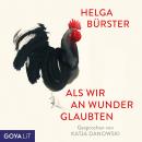 [German] - Als wir an Wunder glaubten [Ungekürzt] Audiobook