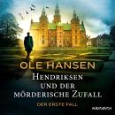 [German] - Hendriksen und der mörderische Zufall: Der erste Fall Audiobook