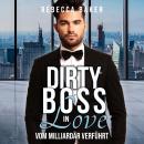 [German] - Dirty Boss Love: Vom Milliardär verführt Audiobook