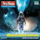 [German] - Perry Rhodan 3235: Mann in blauen Flammen: Perry Rhodan-Zyklus 'Fragmente' Audiobook