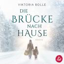 [German] - Die Brücke nach Hause Audiobook