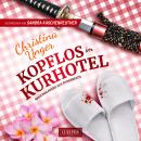 [German] - KOPFLOS IM KURHOTEL: Regionalkrimi aus Österreich Audiobook