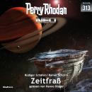 [German] - Perry Rhodan Neo 313: Zeitfraß Audiobook