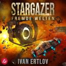 [German] - Stargazer 5: Fremde Welten Audiobook