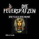 Die Feuerspatzen, Der Fluch der Mumie Audiobook