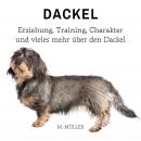 Dackel: Erziehung, Training, Charakter und vieles mehr über den Dackel Audiobook