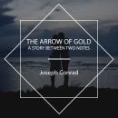 The Arrow of Gold: A Story Between Two Notes Audiobook