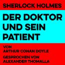 [German] - Der Doktor und sein Patient: Sherlock Holmes Audiobook