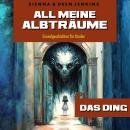 [German] - All meine Albträume - #1 Das Ding: Gruselgeschichten für Kinder Audiobook