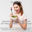 [German] - Hypnose zur Gewichtsabnahme: Der Weg zu deinem idealen Körper: Eine geführte Reise zur Se Audiobook
