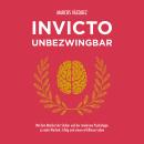 [German] - Invicto - Unbezwingbar: Mit dem Mindset der Stoiker und der modernen Psychologie zu mehr  Audiobook